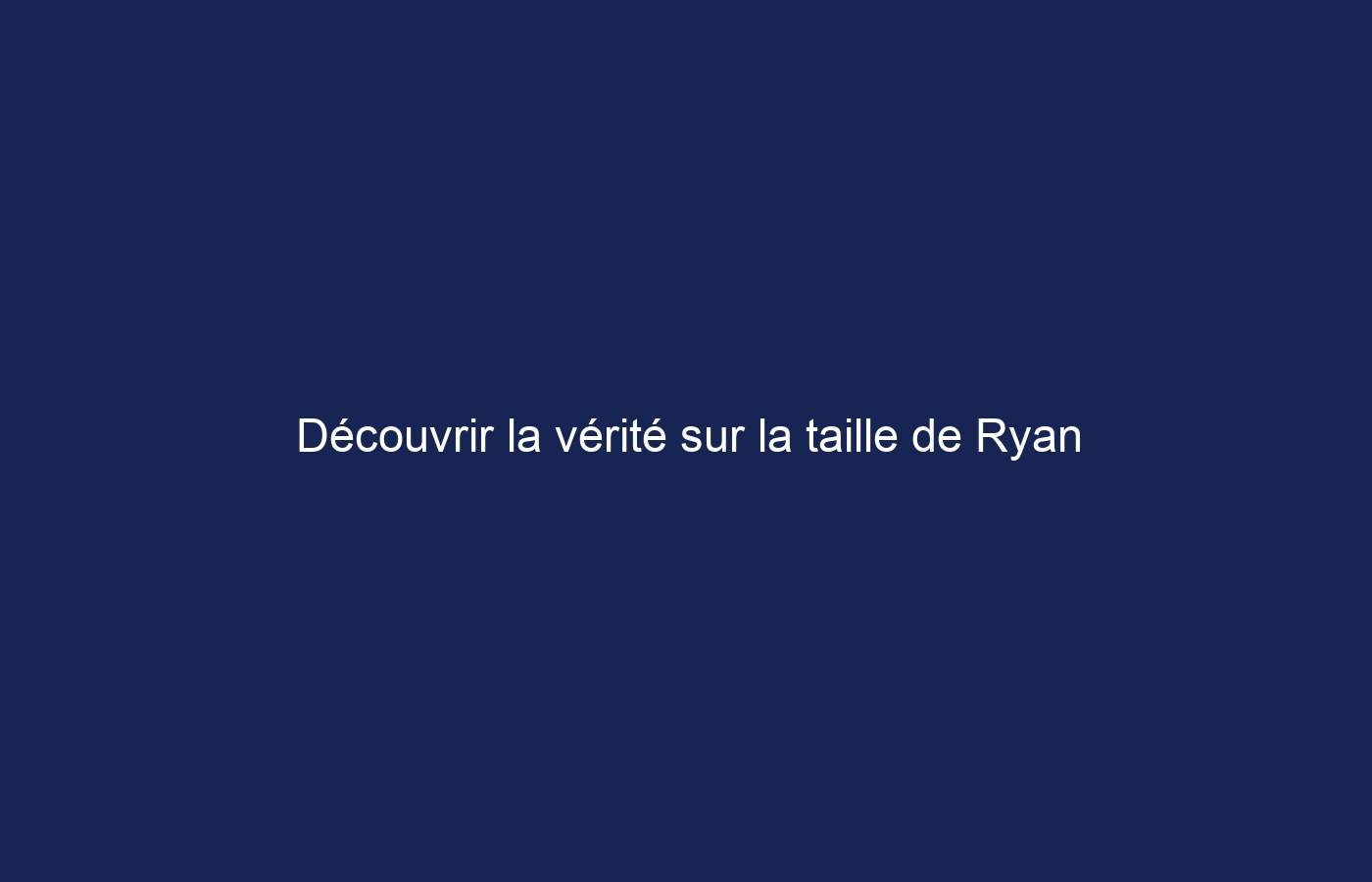 Découvrir la vérité sur la taille de Ryan Reynolds en 2023. Mesure-t-il vraiment 6 pieds 2 pouces ?