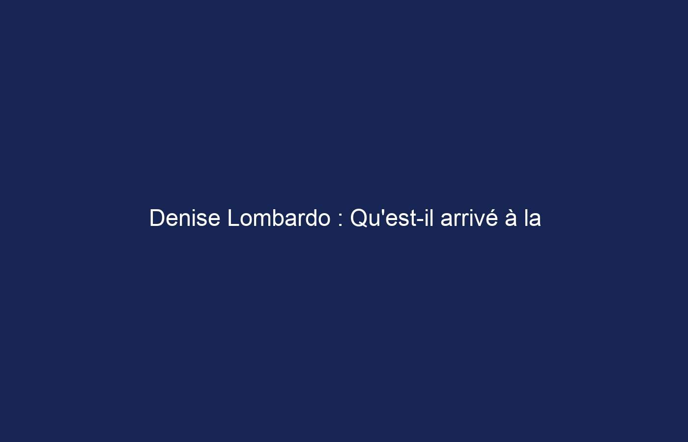 Denise Lombardo : Qu’est-il arrivé à la première femme de Jordan Belfort ?