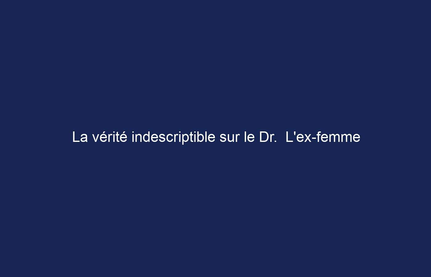 La vérité indescriptible sur le Dr.  L’ex-femme de Nowzaradan, Delores Nowzaradan